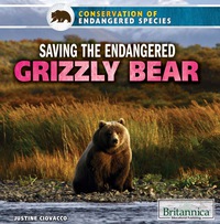 Cover image: Saving the Endangered Grizzly Bear 1st edition 9781680482492