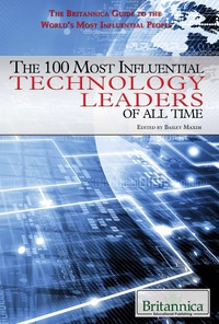 Cover image: The 100 Most Influential Technology Leaders of All Time 1st edition 9781680482805