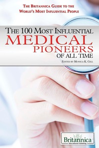 Omslagafbeelding: The 100 Most Influential Medical Pioneers of All Time 1st edition 9781680482812