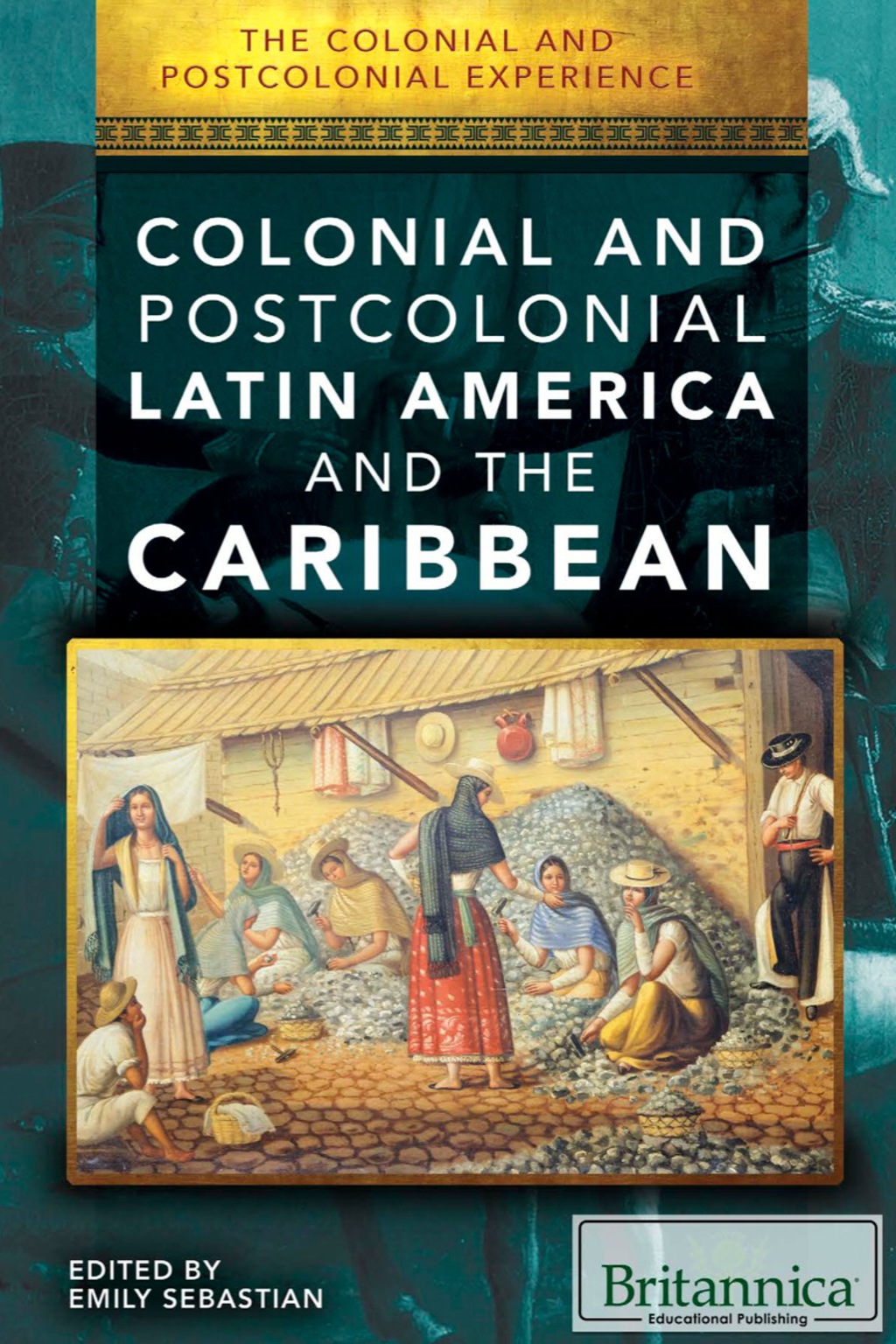Colonial and Postcolonial Latin America and the Caribbean 1st Edition