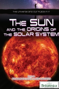 Cover image: The Sun and the Origins of the Solar System 1st edition 9781508106050
