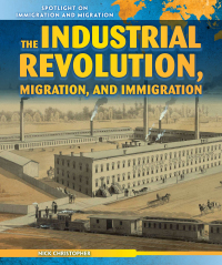 Cover image: The Industrial Revolution, Migration, and Immigration 9781508140887