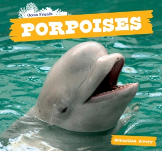 صورة الغلاف: Porpoises 9781508141785