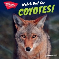 Imagen de portada: Watch Out for Coyotes! 9781508142768