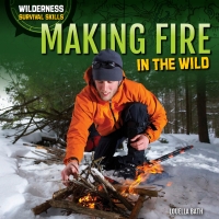 Cover image: Making Fire in the Wild 9781508143215