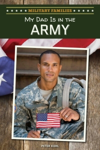 صورة الغلاف: My Dad Is in the Army 9781508144366