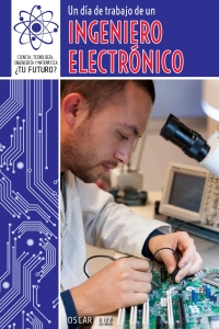 Imagen de portada: Un día de trabajo de un ingeniero electrónico (A Day at Work with an Electrical Engineer) 9781508147664