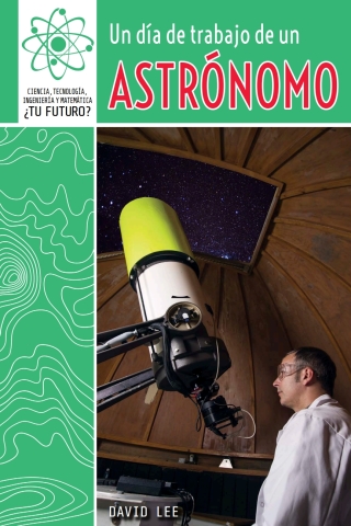 Imagen de portada: Un día de trabajo de un astrónomo (A Day at Work with an Astronomer) 9781508147565