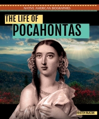 Imagen de portada: The Life of Pocahontas 9781508148180