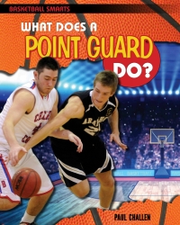 Omslagafbeelding: What Does a Point Guard Do? 9781508150459