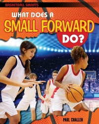 Omslagafbeelding: What Does a Small Forward Do? 9781508150480