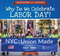 Cover image: Why Do We Celebrate Labor Day? 9781508166474