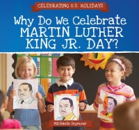Imagen de portada: Why Do We Celebrate Martin Luther King Jr. Day? 9781508166559