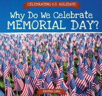 Cover image: Why Do We Celebrate Memorial Day? 9781508166597