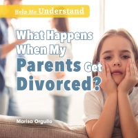 Imagen de portada: What Happens When My Parents Get Divorced? 9781508167105