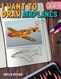 صورة الغلاف: I Want to Draw Airplanes 9781508167709