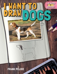 Cover image: I Want to Draw Dogs 9781508167860