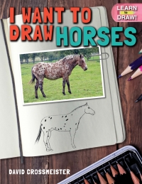 Cover image: I Want to Draw Horses 9781508167907