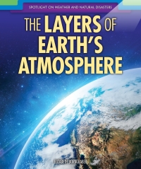 Cover image: The Layers of Earth’s Atmosphere 9781508169154