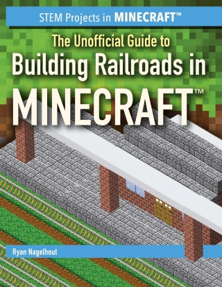 Cover image: The Unofficial Guide to Building Railroads in Minecraft 9781508169338