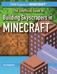 Cover image: The Unofficial Guide to Building Skyscrapers in Minecraft 9781508169376
