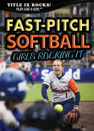 Cover image: Fast-Pitch Softball: Girls Rocking It 9781499462418