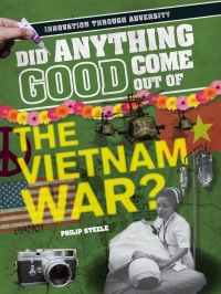 Cover image: Did Anything Good Come Out of the Vietnam War? 9781508170761