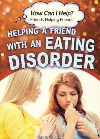 Cover image: Helping a Friend with an Eating Disorder 9781499464351
