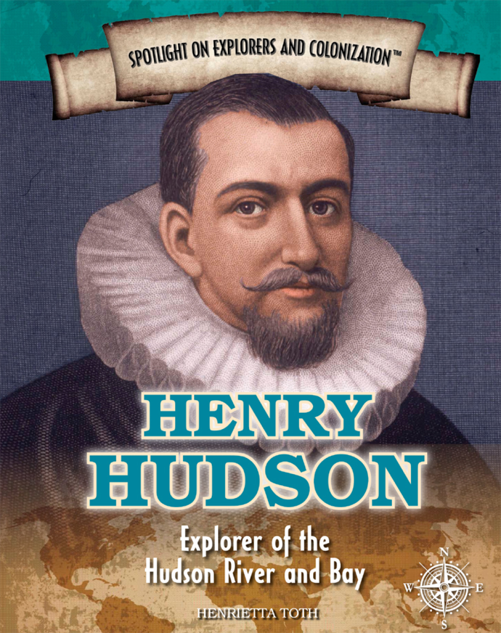 Henry Hudson Explorer of the Hudson River and Bay