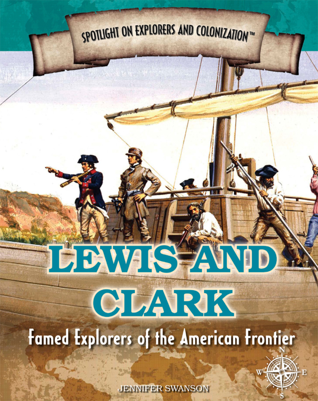 Lewis and Clark Famed Explorers of the American Frontier