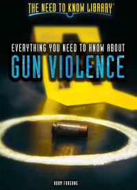 Cover image: Everything You Need to Know About Gun Violence 9781508174042