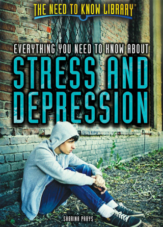 Cover image: Everything You Need to Know About Stress and Depression 9781508174165
