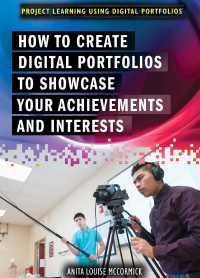 Cover image: How to Create Digital Portfolios to Showcase Your Achievements and Interests 9781508175346