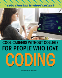 Cover image: Cool Careers Without College for People Who Love Coding 9781508175360