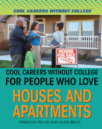 Cover image: Cool Careers Without College for People Who Love Houses and Apartments 9781508175384