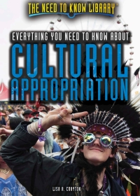 Cover image: Everything You Need to Know About Cultural Appropriation 9781508179184