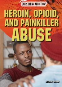 Imagen de portada: Heroin, Opioid, and Painkiller Abuse 9781508179436