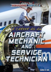 Cover image: A Career as an Aircraft Mechanic and Service Technician 9781508179948