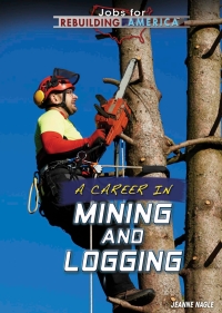 صورة الغلاف: A Career in Mining and Logging 9781508179993