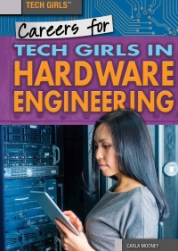 表紙画像: Careers for Tech Girls in Hardware Engineering 9781508180203