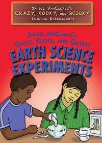 Cover image: Janice VanCleave’s Crazy, Kooky, and Quirky Earth Science Experiments 9781508180982