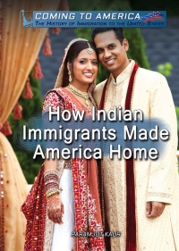 صورة الغلاف: How Indian Immigrants Made America Home 9781508181231