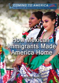 صورة الغلاف: How Mexican Immigrants Made America Home 9781508181323