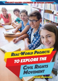 Imagen de portada: Real-World Projects to Explore the Civil Rights Movement 9781508182139