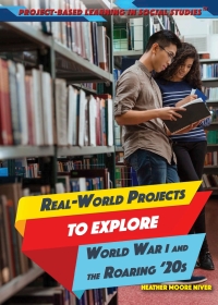 Imagen de portada: Real-World Projects to Explore World War I and the Roaring ’20s 9781508182252