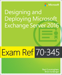 Cover image: Exam Ref 70-345 Designing and Deploying Microsoft Exchange Server 2016 1st edition 9781509302185