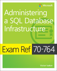 Cover image: Exam Ref 70-764 Administering a SQL Database Infrastructure 1st edition 9781509303830
