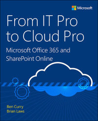 صورة الغلاف: From IT Pro to Cloud Pro Microsoft Office 365 and SharePoint Online 1st edition 9781509304141