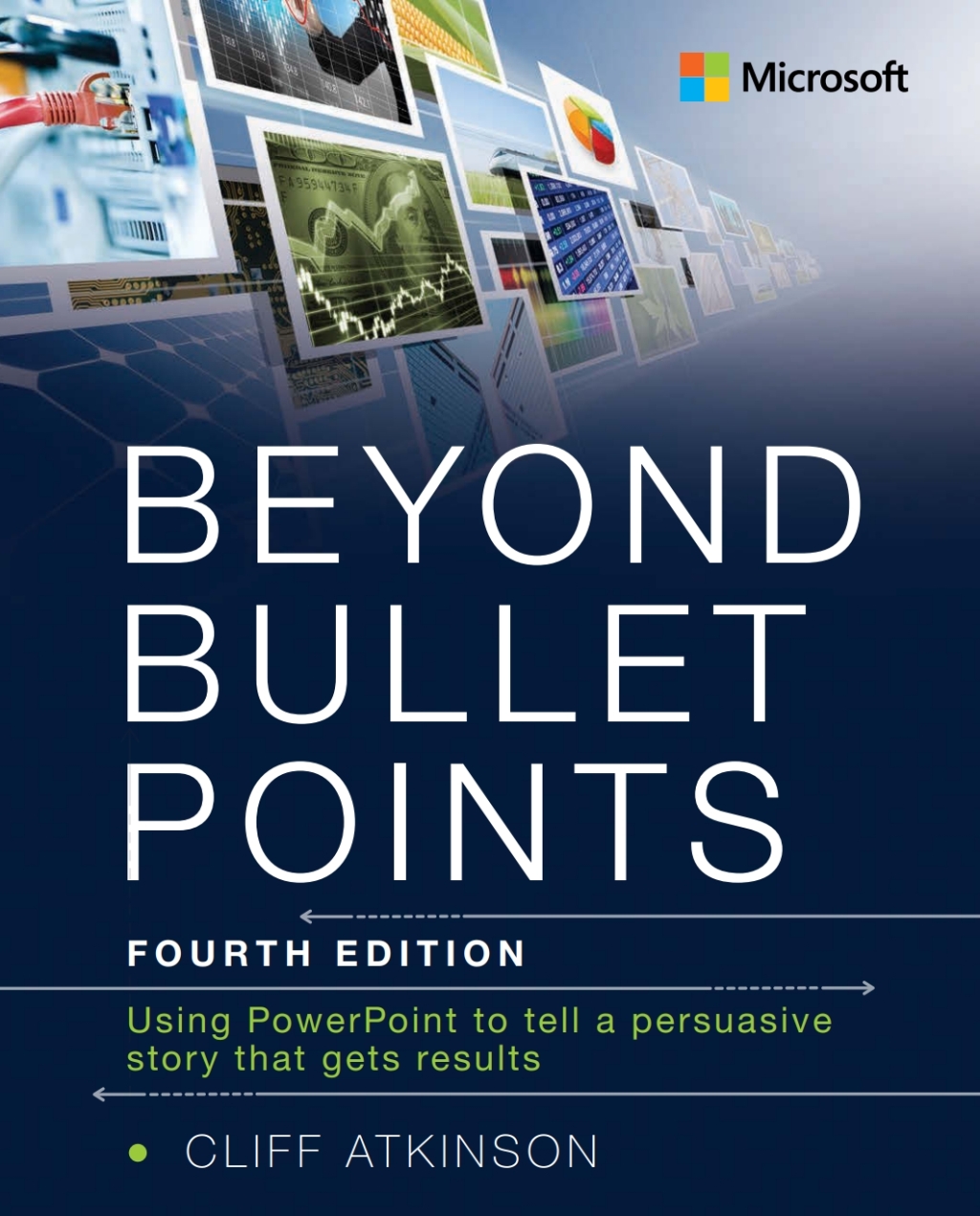 Beyond Bullet Points Using PowerPoint to tell a compelling story that gets results 4th Edition