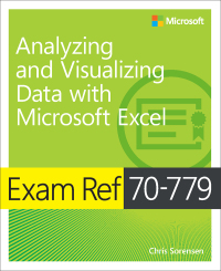 صورة الغلاف: Exam Ref 70-779 Analyzing and Visualizing Data with Microsoft Excel 1st edition 9781509308040